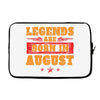 Legends Are Born In August Laptop sleeve