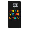 i hate your child Samsung Galaxy S7