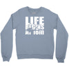 ow life begins at 18 meters Crewneck Sweatshirt