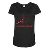 i'll show you the dark side Maternity Scoop Neck T-shirt