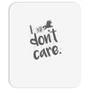 i don't care Mousepad