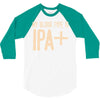 my blood type is ipa+ 3/4 Sleeve Shirt