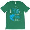 i fish so i don't choke T-Shirt