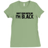 i'm black don't fuck with me black t shirt size s m l xl,,,,,, Ladies Fitted T-Shirt