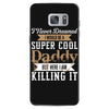 i never dreamed i would be a super cool daddy but here i am killing it Samsung Galaxy S7