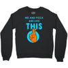 me and pizza are like this Crewneck Sweatshirt
