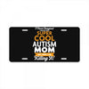 I Never Imagined I Would Be A Super Cool Autism Mom But Here I Am Kill License Plate