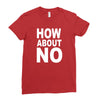 how about no Ladies Fitted T-Shirt