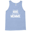 Only The Best Moms Get Promoted To Memmie Tank Top