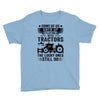 Some Of Us Grew Up Playing With Tractors The Lucky Ones Still Do Youth Tee