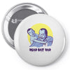 dead bat dad Pin-back button