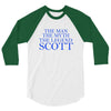 the man,myth,legend scott 3/4 Sleeve Shirt