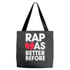rap was better Tote Bags