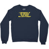 get into it Crewneck Sweatshirt
