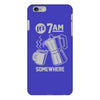 it's 7am somewhere iPhone 6/6s Plus Case