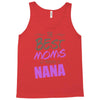 Great Moms Get Promoted to Nana Tank Top