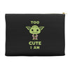 too cute i am Accessory Pouches