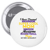 I Never Dreamed I'd Grow Up To Be A Super Cool Mom Of A Freaking Aweso Pin-back button