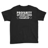 profanity spoken here Youth Tee
