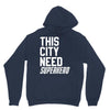 this city need superhero Unisex Hoodie