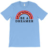 Be A Dreamer T-Shirt
