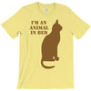 im an animal in bed T-Shirt