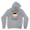 no coffee no workee Unisex Hoodie
