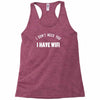 i don't need you i have wifi Racerback Tank