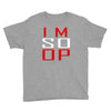 im so op Youth Tee