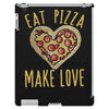 eat pizza make love iPad 3 and 4 Case