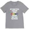 started from the closet now we are queer V-Neck Tee