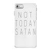 Not Today Satan iPhone 7 Case