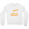 assistant principal Crewneck Sweatshirt