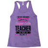 I Never Dreamed I'd Grow Up To Be A Super Cute Teacher But Here I'm Ki Racerback Tank