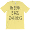 my brain is 85% song lyrics T-Shirt