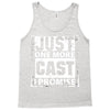 Just One More Cast I Promise Tank Top