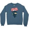 what's good my ninja Crewneck Sweatshirt