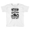 Some Of Us Grew Up Playing With Tractors The Lucky Ones Still Do Toddler T-shirt