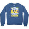 proud dad of a freaking awesome teacher. (yes she bought me this). fat Crewneck Sweatshirt