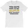 You Guys Want To Get Rufus Back Or What Sametimeless T-Shirt