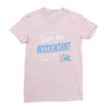 i never dreamed i'd be a super hot accountant but here iam, killing it Ladies Fitted T-Shirt