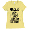 Back Of I Have A Crazy Mother And I am not Afraid To Use Her Ladies Fitted T-Shirt