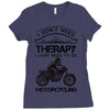 I Don't Need Therapy Just to Go Motorcycling Ladies Fitted T-Shirt