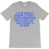 i love being a senior citizen T-Shirt