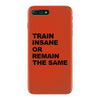 train insane or remain the same workout gym fitness exercise tee shirt iPhone 7 Plus Case