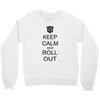 keep calm and roll out Crewneck Sweatshirt