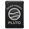 never forget pluto the planet iPad Mini