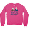 haters gonna hate Crewneck Sweatshirt