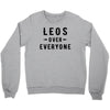 Leos Over Everyone Crewneck Sweatshirt