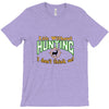 life without hunting T-Shirt